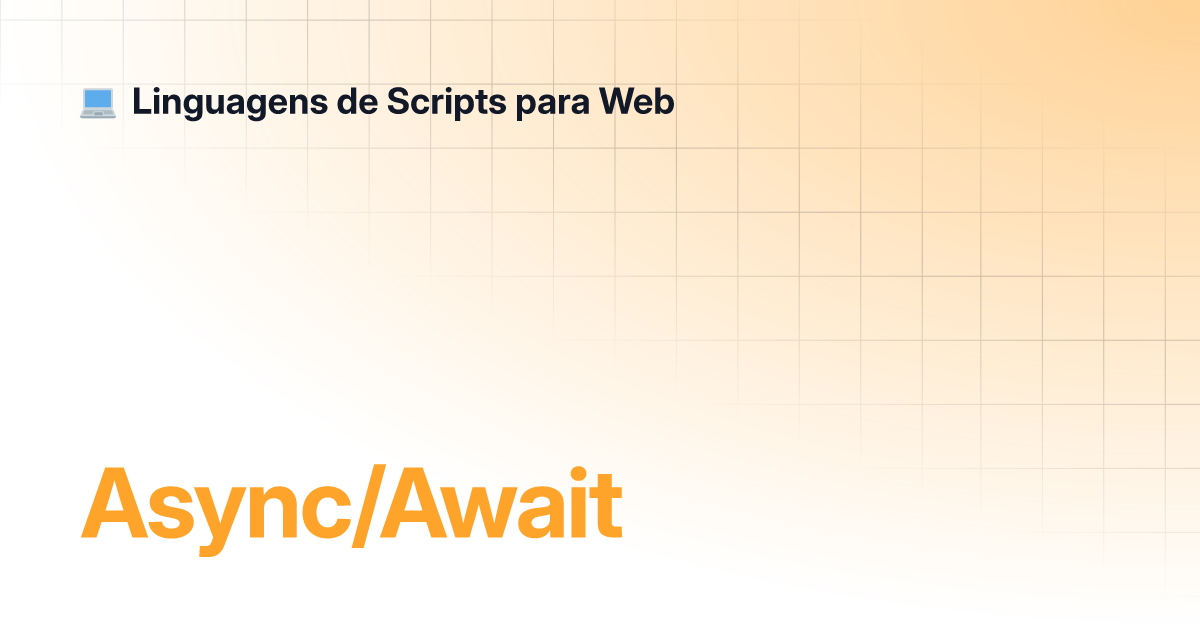 Async/Await | Linguagens De Scripts Para Web